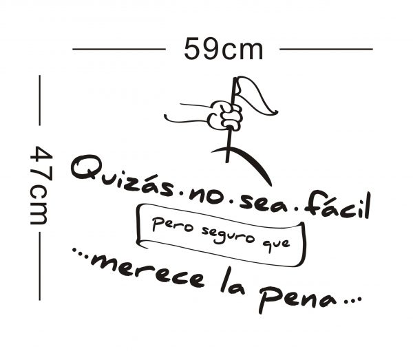 Vinilo decorativo pegatina pared - Frase molona "Quizás no sea fácil, pero seguro que merece la pena", ref: A1103 - Imagen 2
