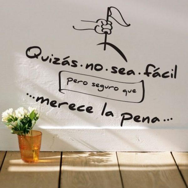 Vinilo decorativo pegatina pared - Frase molona "Quizás no sea fácil, pero seguro que merece la pena", ref: A1103