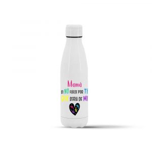 Botella termo de acero inoxidable regalo para mamá, que sería de mí sin tí