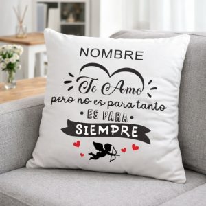 Cojín, es para siempre