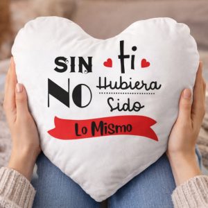Cojín corazón, sin ti no hubiera sido lo mismo
