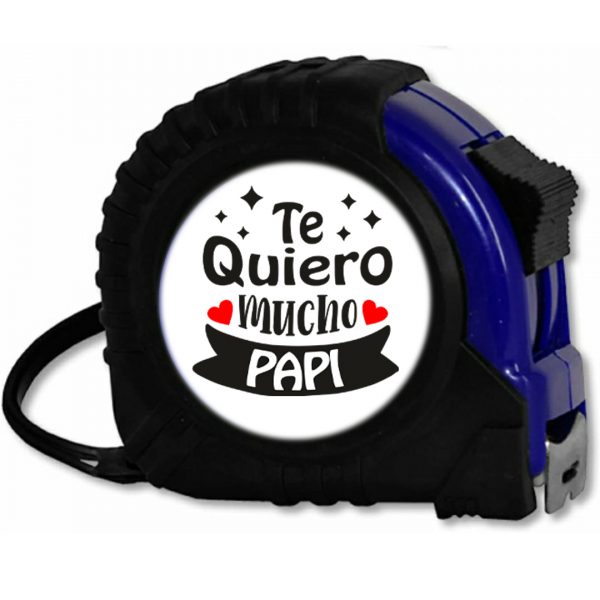 Flexómetro, Día del padre, te quiero mucho papi