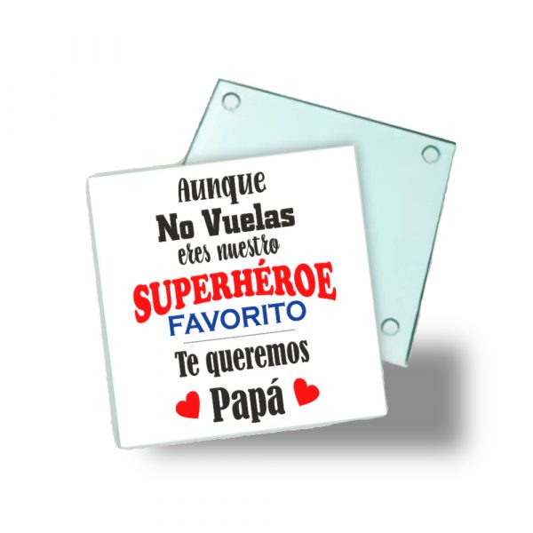 Posavasos de cristal para papá, Nuestro superhéroe favorito