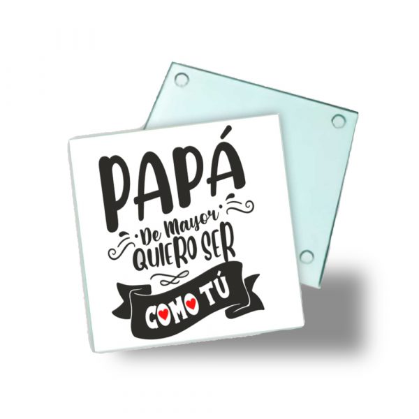 Posavasos de cristal para papá, de mayor quiero ser como tú