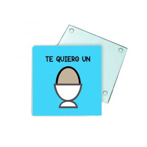 Posavasos de cristal, te quiero un huevo