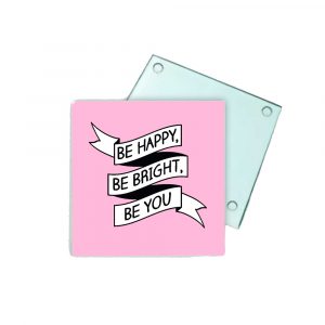 Posavasos de cristal, be happy, be bright, be you