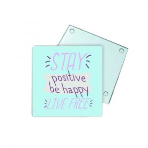 Posavasos de cristal, stay positive