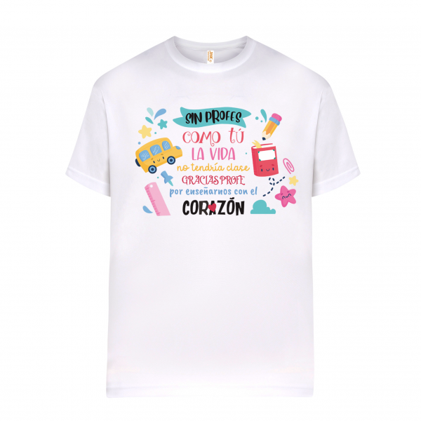 Camiseta de algodón, para profe, sin profes como tú la vida no tendría clase