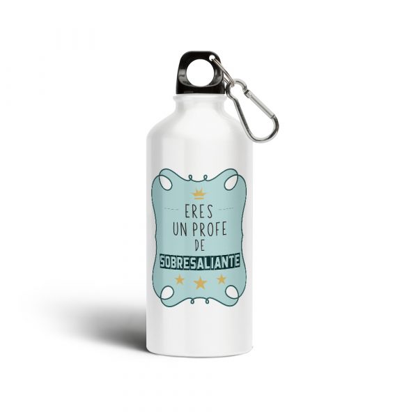 Botella cantimplora de aluminio, para profe, eres un profe de sobresaliente
