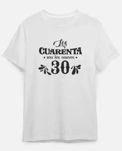 Camiseta de algodón Los cuarenta son los nuevos