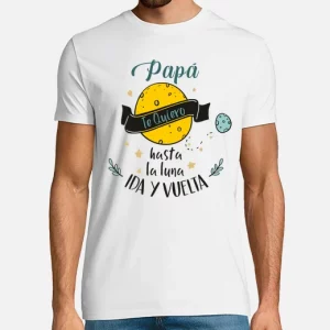 Camiseta de algodón, día del Padre Hasta la luna ida y vuelta