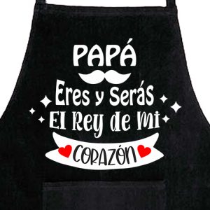 Delantal, Día del Padre, Eres y serás el rey de mi corazón