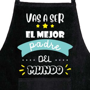 Delantal, Día del Padre, Vas a ser el mejor padre del mundo