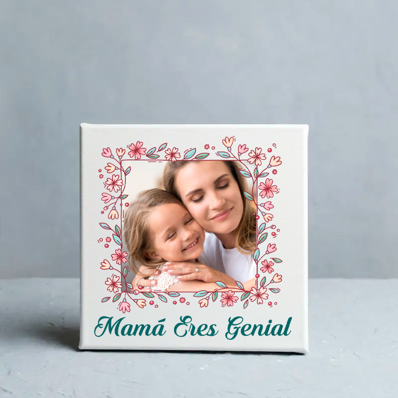 Foto Lienzo cuadrado, personalizado, Mamá eres genial